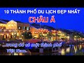 DU LỊCH và KHÁM PHÁ 10 Thành Phố Đẹp Nhất CHÂU Á trong đó có một thành phố Việt Nam Top 10 Asia City