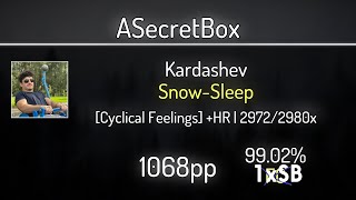 ASecretBox (8.97⭐) Kardashev - Snow-Sleep [Cyclical Feelings] +HR 99.02% | 2972x 1xSB | 1068 PP