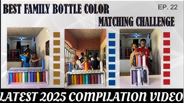 🚨THE BEST INTERESTING & ENTERTAINING FAMILY BOTTLE COLOR MATCHING CHALLENGE - 2025 COMPILATION VIDEO
