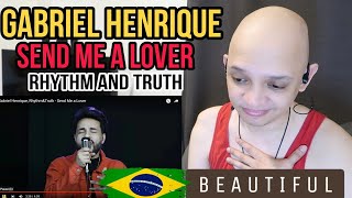 Gabriel Henrique, Rhythm&Truth - Send Me a Lover REACTION