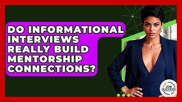 Do Informational Interviews Really Build Mentorship Connections? - Job Success Network