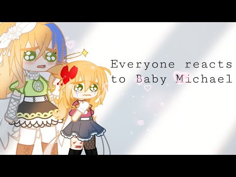 Afton Family +FNAF 1 & SL react to Baby Michael! || Original?-