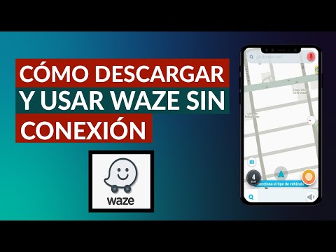 Cómo Descargar y usar Waze sin Conexión a Internet - Fácil y Rápido