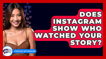 Does Instagram Show Who Watched Your Story? - Everyday-Networking