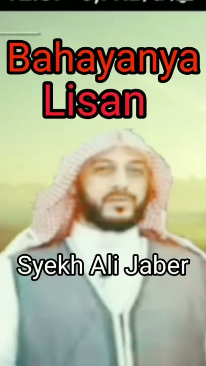 Bahayanya Lisan 🥠 Syekh Ali Jaber