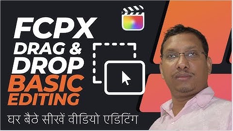 Final Cut Pro X Tutorial: Drag & Drop Video Editing for Beginners - Essential Skills- 052