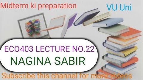 ECO403 lecture 22 by Nagina Sabir| short lecture of eco403|Short lecture 22by Nagina Sabir| midterm