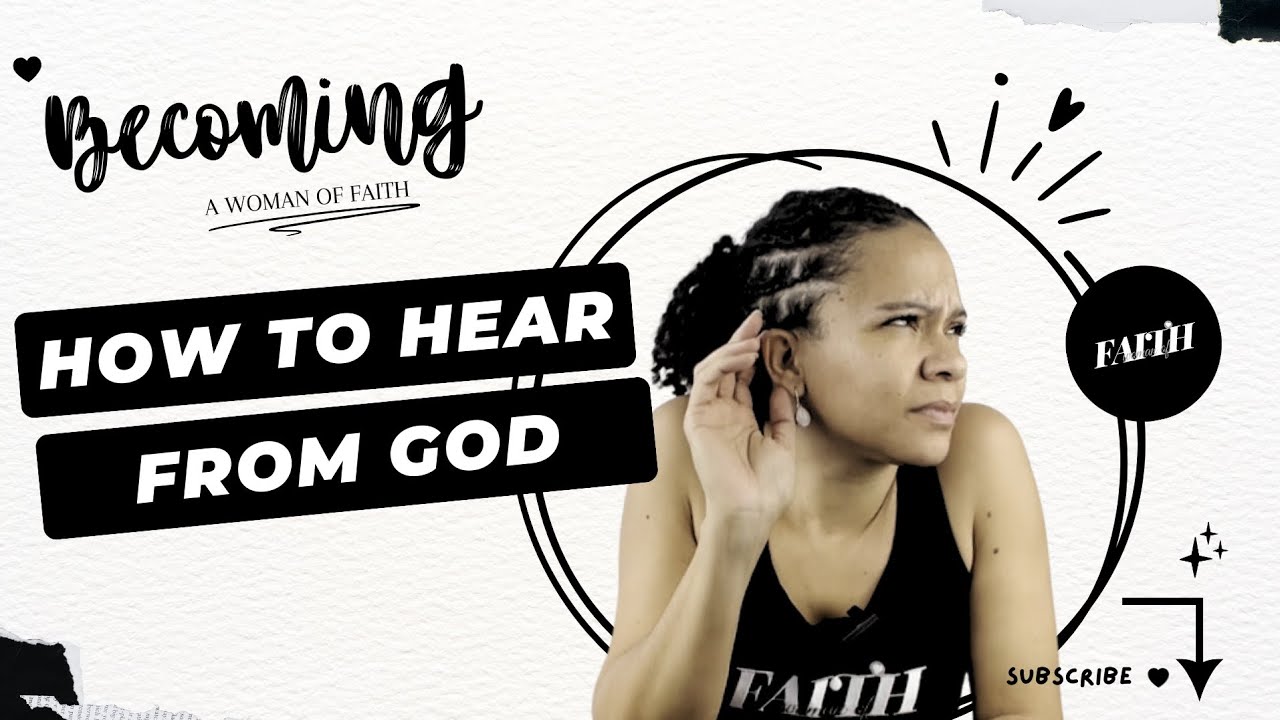 How to Hear from God I Becoming a Woman of Faith I