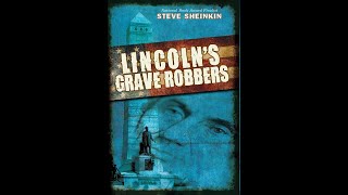Plot summary, “Lincoln's Grave Robbers” by Steve Sheinkin in 4 Minutes - Book Review