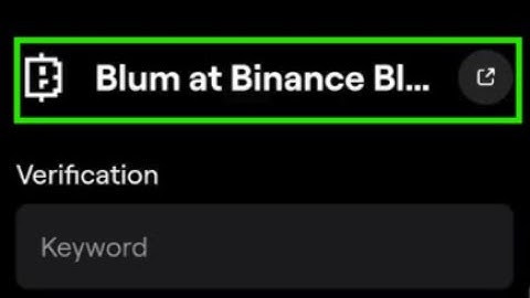 Blum at Binance Blockchain Week Blum Video Code|Blum Verification Keyword Blum at Binance Blockchain
