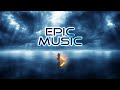 Powerful Epic Music of 2021 - Best Emotional Music 2021