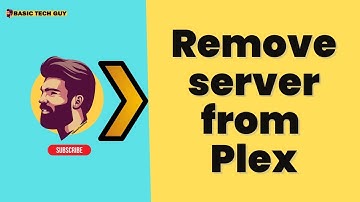 How to Remove a server from Plex