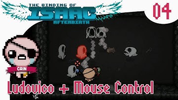 The Binding of Isaac: Afterbirth - Ludovico + Mouse control - Ep 04 [Cain]