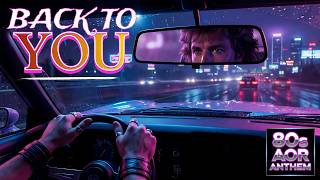 Back To You | 80s AOR Melodic Rock Anthem (Lyric video)