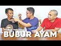 PERANG BUBUR! MENCARI YANG TERENAK! (FEAT. ARIEF MUHAMMAD)