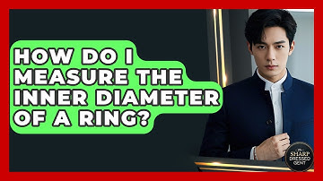 How Do I Measure The Inner Diameter Of A Ring? - The Sharp Dressed Gent