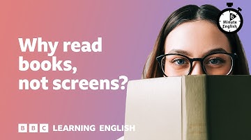 Why read books, not screens? ⏲️ 6 Minute English