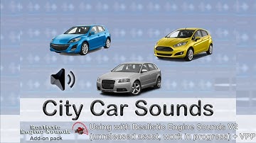 Using City Car Sounds with Realistic Engine Sounds V2 + Vehicle Physics Pro