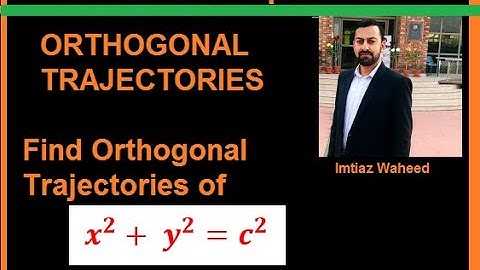 How To Find The Orthogonal Trajectories | x^2 +y^2 = c^2