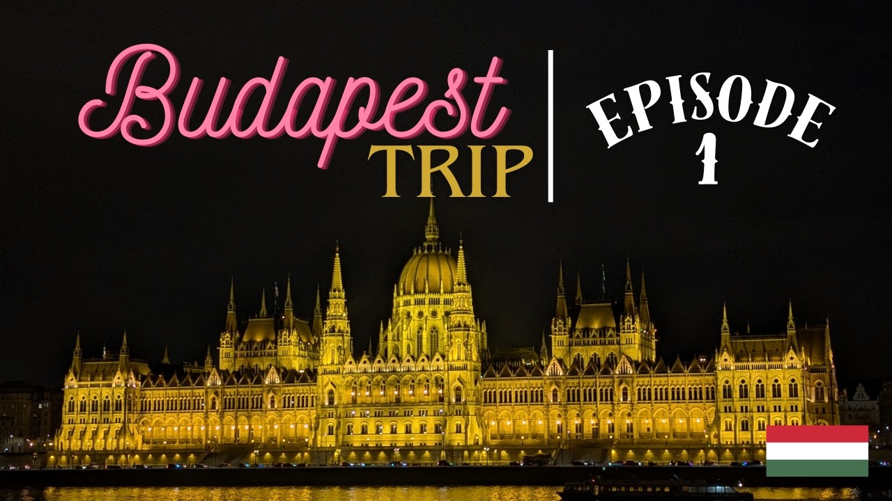 Budapest Travel Guide EP1 🇭🇺 | Castle District, Danube Cruise & Night Parliament Views | #vlog