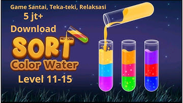 Color Water Sort 3D Level 11 - 15 | Game Asah Otak Tapi Santai