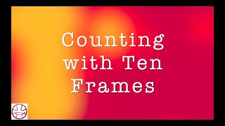 Counting with Ten Frames - Video 2