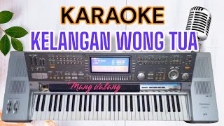 KELANGAN WONG TUA || KARAOKE || TARLING