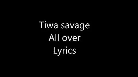 Tiwa savage All over lyrics