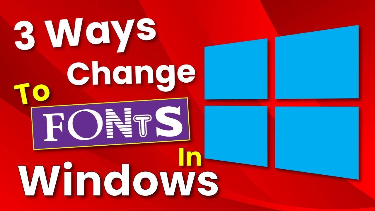 How To Change Font In Windows 10 3 Ways To Change Font Style Youtube