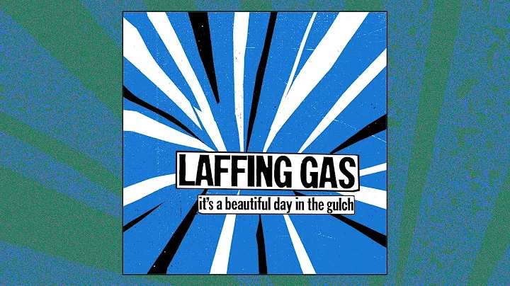 Laffing Gas - It's a Beautiful Day in the Gulch