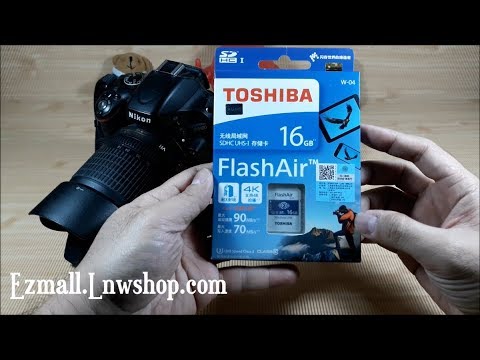 แกะกล่อง Toshiba FlashAir WiFi SD Card Memory ขนาดความจุ 16 GB คู่ท้าชิง Ez Share