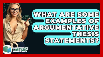 What Are Some Examples Of Argumentative Thesis Statements? - The Language Library