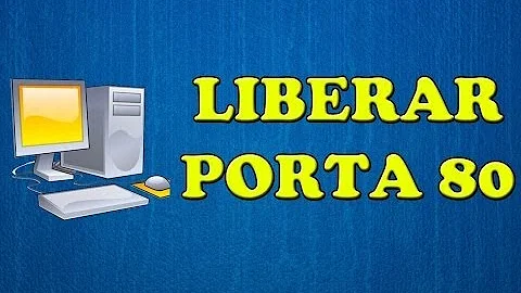 Como abrir a porta 80?