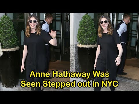 Anne Hathaway Was Seen Stepped out in NYC