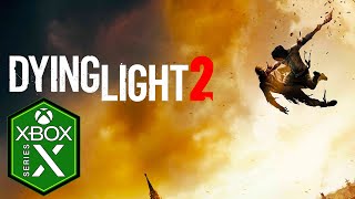 Dying Light 2 Xbox Series X Gameplay [Optimized] [Ray Tracing]