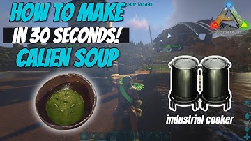How to make CALIEN SOUP in ARK Survival Evolved! 30 seconds tutorial