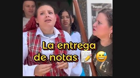 La entrega De  Notas 📝 😅