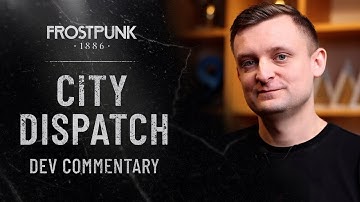 Frostpunk 1886: City Dispatch | Dev Commentary