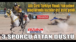 Nefeslerin Tutulduğu Türkiye Cirit Şampiyonasında 3 Sporcu Attan Düştü