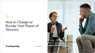 How to Change or Revoke Your Power of Attorney | Trustworthy - The Family Operating System®