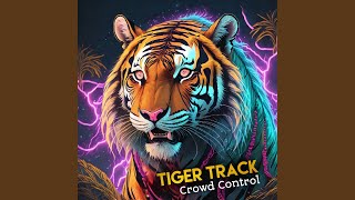 Tiger Track (Crowd Control)