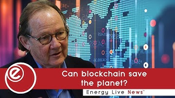 Can blockchain save the planet? | Energy Live News