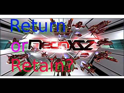 Neon xsz | Return or Retain?