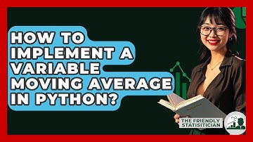 How To Implement A Variable Moving Average In Python? - The Friendly Statistician