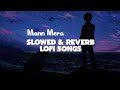 Mann Mera Lofi Version | Slowed Reverb | Late Night Chill #viral #song #trending