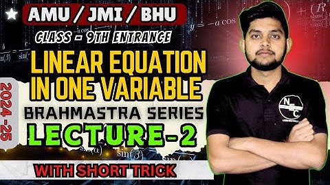 Math | Linear equation in one variable ( lecture - 2 ) | AMU / BHU / JMI 9th entrance exam 2024 - 25