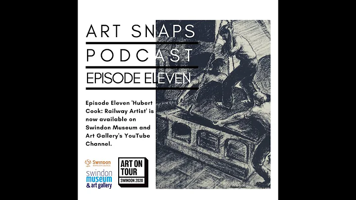 Art Snaps Ep 11  Hubert Cook: Railway Artist