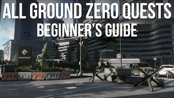 Complete Quest Guide for Ground Zero and Map Overview | Escape From Tarkov