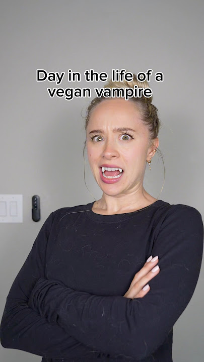 Day in the life of a vegan vampire