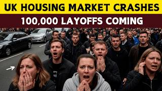 UK EXPLODES After 100,000 LAYOFFS Are Coming Due To HOUSING MARKET CRASH!